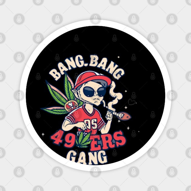 Bang Bang 49 ers gang ,49; ers footbal funny cute  victor design Magnet by Nasromaystro